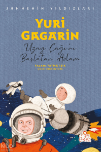 Yuri Gagarin - Uzay Çağı’nı Başlatan Adam;Sahnenin Yıldızları