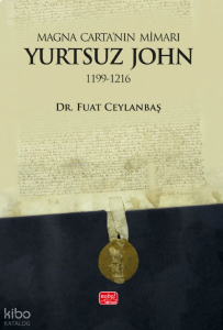 Yurtsuz John (1199-1216);Magna Carta’nın Mimarı