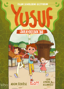 Yusuf Saraybosna'da - İslam Şehirlerini Geziyorum