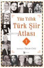 Yüz Yıllık Türk Şiir Atlası 1