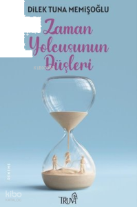 Zaman Yolcusunun Düşleri