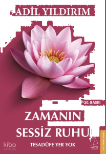 Zamanın Sessiz Ruhu;Tesadüfe Yer Yok