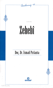 Zehebî - Öncülerimiz 48