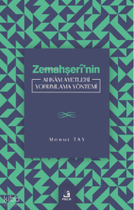 Zemahşerî’nin Ahkâm Ayetleri Yorumlama Yöntemi