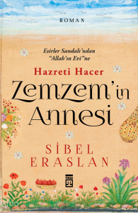 Zemzem'in Annesi Hazreti Hacer