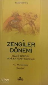 Zengiler Dönemi İslamî İradenin Yeniden Hakim Kılınması
