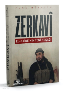 Zerkavi ;El-Kaide’nin Yeni Kuşağı