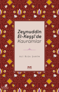 Zeynuddin El-Keşşî’de Kavramlar
