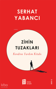 Zihin Tuzakları;Kendine Yardım Kitabı