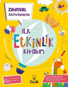Zihinsel Aktivitelerle - İlk Etkinlik Kitabım - 4+ Yaş