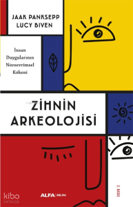 Zihnin Arkeolojisi;İnsan Duygularının Nöroevrimsel Kökeni
