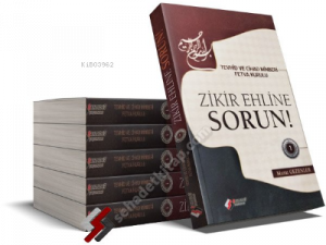 Zikir Ehline Sorun! 1; Tevhid ve Cihad Minberi Fetva Kurulu