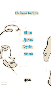 Zikrim Ağustos Şeyhim Karınca