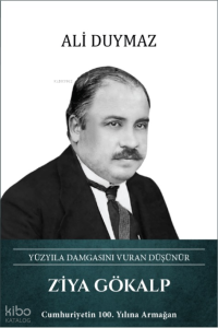 Ziya Gökalp (Ciltli);Yüzyıla Damgasını Vuran Düşünür