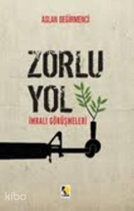 Zorlu Yol; İmralı Görüşmeleri