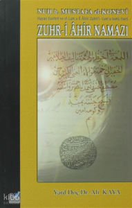 Zuhr-i Ahir Namazı ;Nuh b. Mustafa el-Konevi Hayatı, Eserleri ve el-Lum'a fi Ahiri Zuhri'l- Cum'a İsimli Eseri