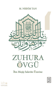 Zuhura Övgü (Ciltli);İbn Meşîş Salavâtı Üzerine