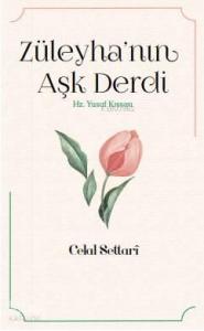 Züleyha'nın Aşk Derdi; Hz. Yusuf Kıssası