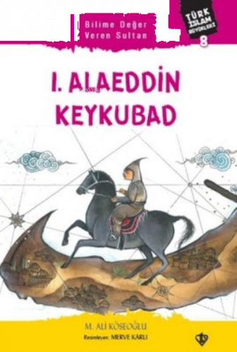 1 Alaeddin Keykubad Türk İslam Büyükleri 8 | benlikitap.com