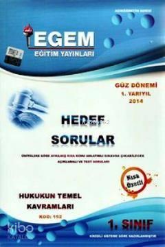 1. Sınıf Hukukun Temel Kavramları Hedef Sorular (Kod 152) Güz Dönemi |