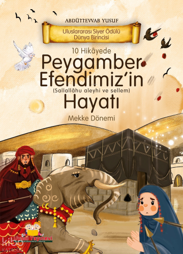10 Hikayede Peygamber Efendimiz’in Hayatı Mekke Dönemi