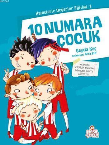 10 Numara Çocuk; Hadislerle Değerler Eğitimi - 1