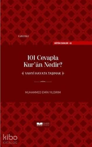 101 Cevapla Kur'an Nedir? ''Vahyi Hayata Taşımak'' (ciltli) | benlikit