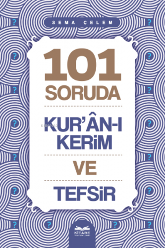 101 Soruda Kur’ân-ı Kerim ve Tefsir | benlikitap.com