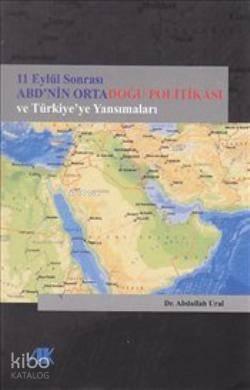 11 Eylül Sonrası| ABD'nin Ortadoğu Politikası ve Türkiye'ye Yansımalar