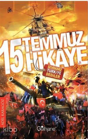 15 Temmuz 15 Hikaye; Sevdamız Türkiye Dediler | benlikitap.com