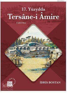 17. Yüzyılda Tersane-i Amire | benlikitap.com