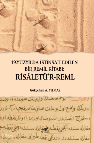 19. Yüzyılda İstinsah Edilen Birremil Kitabı: Risâletü'r-Reml | benlik