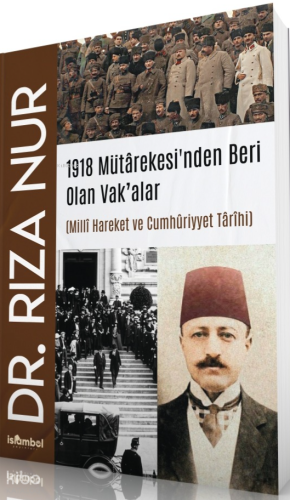 1918 Mütârekesi'nden Beri Olan Vak’alar;Mİllî Hareket ve Cumhûriyyet T