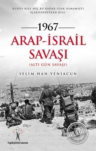 1967 Arap-İsrail Savaşı; Altı Gün Savaşı | benlikitap.com
