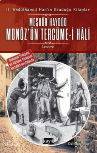 2. Abdülhamid Han’ın Okuduğu Kitaplar Meşhur Haydud Monöz’ün (Moneuse) Tercüme-i Hali;Osmanlı Türkçesi ve Türkiye Türkçesi Karşılıklı Sayfalarda