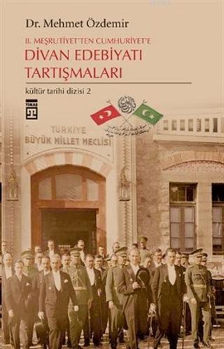 2. Meşrutiyet'ten Cumhuriyet'e Divan Edebiyatı Tartışmaları | benlikit