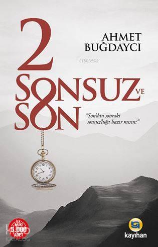 2 Sonsuz ve Son; Son'dan Sonraki Sonsuz'luğa Hazır mısın?