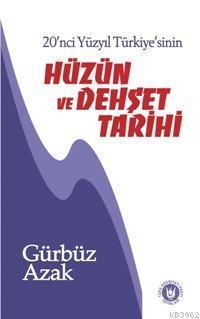 20. Yüzyıl Türkiye'sinin Hüzün ve Dehşet Tarihi | benlikitap.com