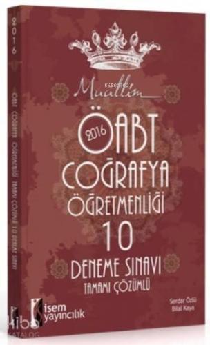 2016 ÖABT Coğrafya Öğretmenliği Tamamı Çözümlü 10 Deneme Sınavı; (10 Deneme)