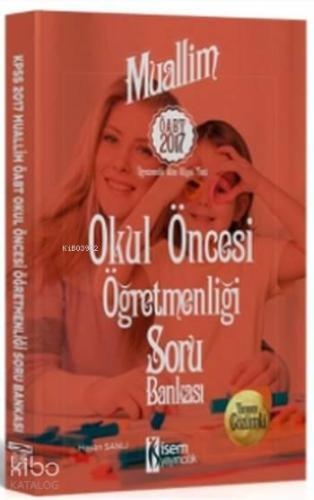 2017 ÖABT Muallim Okul Öncesi Öğretmenliği Tamamı Çözümlü Soru Bankası