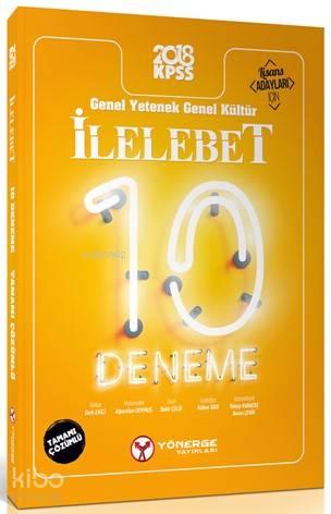 2018 KPSS İLELEBET Genel Yetenek Genel Kültür (Lisans) Tamamı Çözümlü 10 Fasikül Deneme
