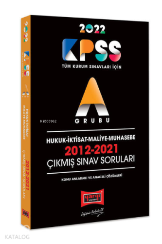2022 KPSS A Grubu Hukuk İktisat Maliye Muhasebe; 2012-2021 Çıkmış Sına