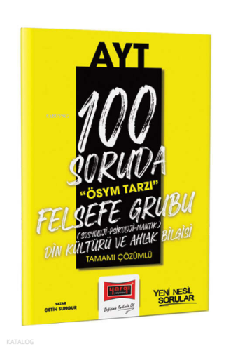 2023 100 Soruda ÖSYM Tarzı AYT Felsefe Din Kültürü ve Ahlak bilgisi Tamamı Çözümlü Soru Bankası
