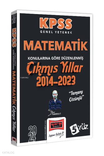 2024 KPSS Genel Yetenek Matematik Konularına Göre Düzenlenmiş Tamamı Ç