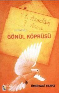 21. Asırdan 7. Asıra Gönül Köprüsü | benlikitap.com