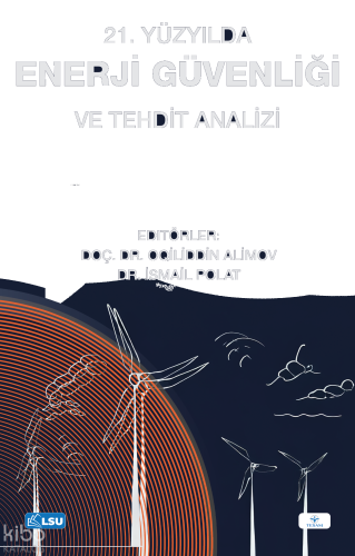 21. Yüzyılda Enerji Güvenliği ve Tehdit Analizi