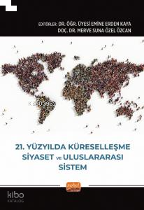 21. Yüzyılda Küreselleşme, Siyaset ve Uluslararası Sistem