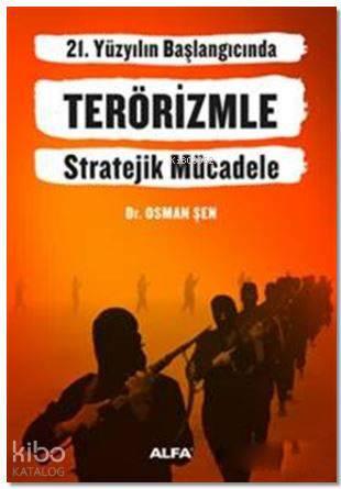 21. Yüzyılın Başlangıcında Terörizmle Stratejik Mücadele