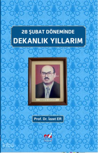 28 Şubat Döneminde, Dekanlık Yıllarım