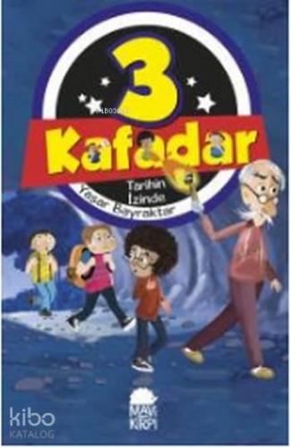3 Kafadar Tarihin İzinde | benlikitap.com